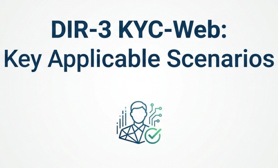 DIR-3 KYC-Web Key Applicable Scenarios