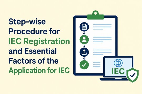 Step-wise Procedure for IEC Registration and Essential Factors of the Application for Import Export Code IEC