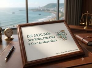 DIR-3 KYC 2026: New Rules, Due Date & Once-in-Three-Years KYC